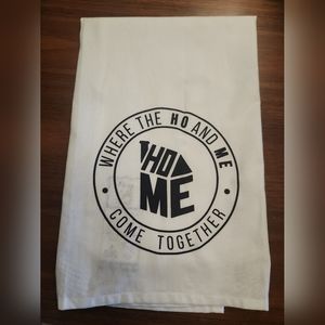 Home Where The Ho and Me  Come Togeth Kitchen Hang Tight Towel Twisted Wares NWT